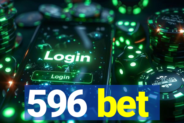 596 bet